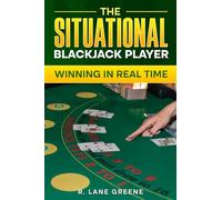 The Situational Blackjack Player: Winning In Real Time