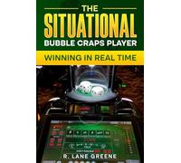 The Situational Bubble Craps Player: Winning In Real Time