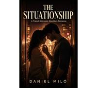 The Situationship: A Friends to Lovers Slow Burn Romance