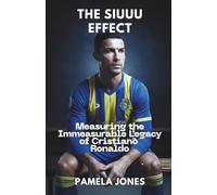 THE SIUUU EFFECT: Measuring the Immeasurable Legacy of Cristiano Ronaldo