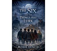 The Six and the Things That Lurk: 1