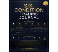 The Six-Condition Trading Journal: Options Trading Companion