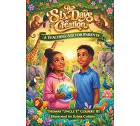 THE SIX DAYS OF CREATION: A Teaching Aid for Busy Parents