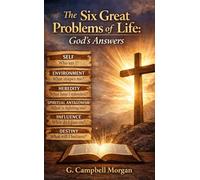 The Six Great Problems of Life: God’s Answers