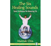 Mantak Chia The Six Healing Sounds (Tascabile)