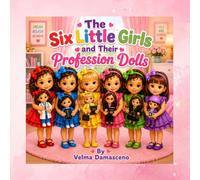 The Six Little Girls and Their Profession Dolls