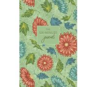 The Six-Minute Journal: A Simple Tool To Move Toward Inner Peace - Daily Grateful, Thankful, Positivity, Happiness Diary Notebook With Prompts - Green Floral