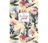 The Six-Minute Journal: A Simple Tool To Move Toward Inner Peace - Daily Grateful, Thankful, Positivity, Happiness Diary Notebook With Prompts - Floral