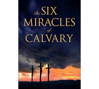 The Six Miracles of Calvary