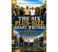 The Six Plus-Size Grant Writers: Book Four: Their Unseen Partners