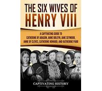 Captivating History The Six Wives of Henry VIII (Tascabile)