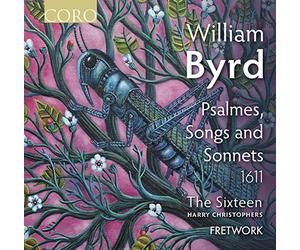 The Sixteen, Fretwork, Harry Christophers - William Byrd: Psalmes, Songs and Sonnets (1611)