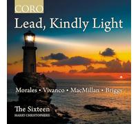 The Sixteen; Harry Christophers - Lead, Kindly Light