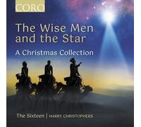 The Sixteen; Harry Christophers - The Wise Men and the Star - A Christmas Collection
