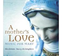 The Sixteen Mother's Love, A - Music for Mary (The Sixteen) (CD) Album