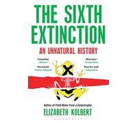 Elizabeth Kolbert The Sixth Extinction (Tascabile)