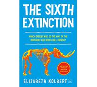 The Sixth Extinction: An Unnatural History: Young Readers Adaptation