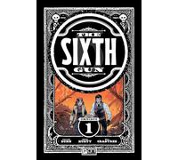 The Sixth Gun Omnibus Vol. 1 by Cullen Bunn