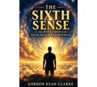 The Sixth Sense: A Journey Through Near-Death Experiences