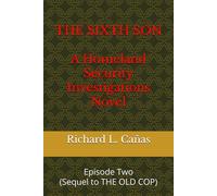 THE SIXTH SON A Homeland Security Investigations Novel: Episode Two