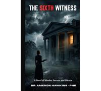 THE SIXTH WITNESS: A Novel of Murder, Secrets, and Silence