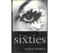 The Sixties: Cultural Revolution in Britain, France, Italy, and the United States, C. 1958-C.1974: Cultural Transformation in Britain, France, Italy and the United States, 1958-74