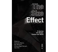 The Size Effect: A Journey into Design, Fashion and Media [Lingua inglese]