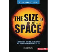 The Size of Space: Measuring Our Solar System With the Planetary Society ®