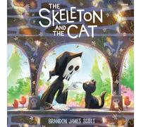 The Skeleton and the Cat: A Funny, Warm Picture Book about Unexpected Friendship and Small Joys, for Kids (Ages 4-8)