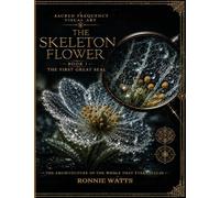 The Skeleton Flower: Book I - The First Great Seal
