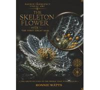 The Skeleton Flower: Book I - The First Great Seal
