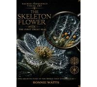 The Skeleton Flower: Book I - The First Great Seal