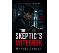 The Skeptic’s Notebook