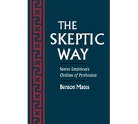 The Skeptic Way: Sextus Empiricus's Outlines of Pyrrhonism