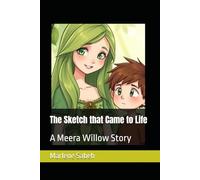 The Sketch that Came to Life: A Meera Willow Story