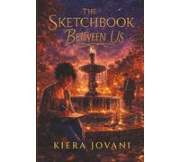 The Sketchbook Between Us: A Novel of Hidden Patterns and Quiet Discoveries