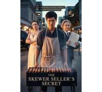 The Skewer Seller’s Secret: They Called Him a Useless Vendor… Until He Inherited Billions