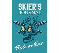 The Skier's Journal: Keep Track of Your Trips and Adventures