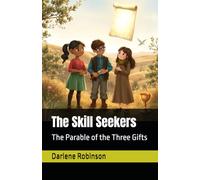 The Skill Seekers: The Parable of the Three Gifts