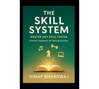The Skill System: Master Any Skill Faster