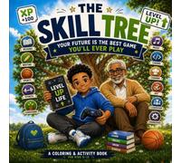 The Skill Tree: Your Future Is the Best Game You'll Ever Play