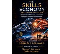 THE SKILLS ECONOMY: You don’t lack talent. You lack a system.