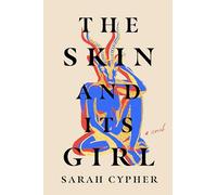The Skin and Its Girl: A Novel