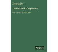 The Skin Game; A Tragicomedy: Fourth Series - in large print