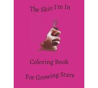 The Skin I'm In: For Growing Stars