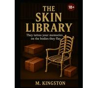 The Skin Library: They Tattoo Your Memories On The Bodies They Flay