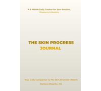 THE SKIN PROGRESS JOURNAL: A 6-Month Daily Tracker for Your Routine, Products & Results - Cream & Gold