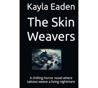 The Skin Weavers: A chilling horror novel where tattoos weave a living nightmare