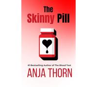 The Skinny Pill: Think Twice Before You Take It.: 1