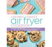 Ella Sanders The Skinny Sweet Air Fryer Cookbook (Copertina rigida)